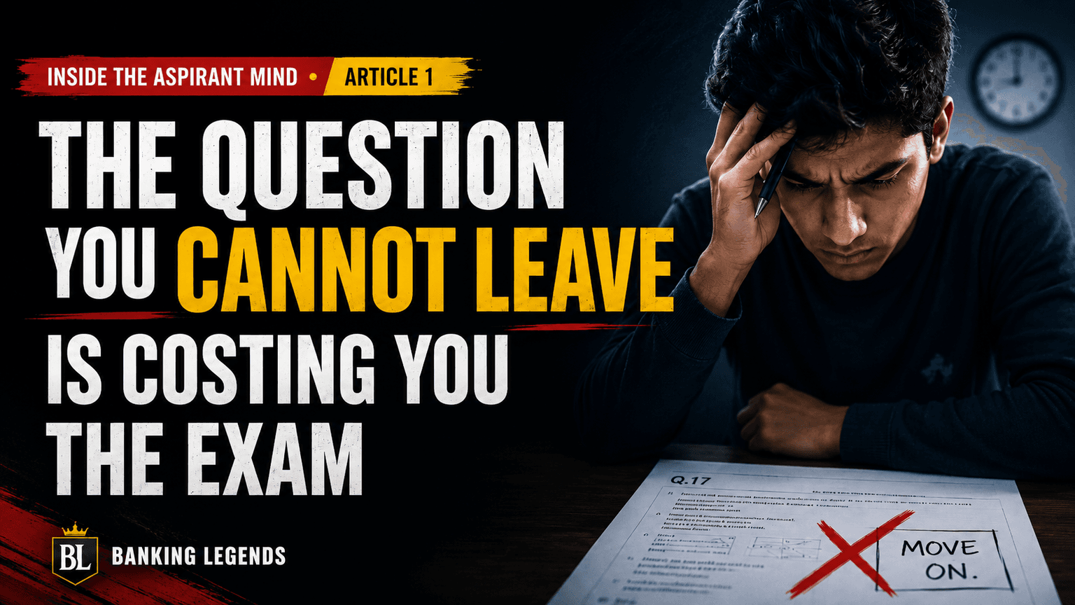 Cover image for Banking Legends Inside the Aspirant Mind Article 1, about sunk cost, ego, question selection and knowing when to leave a difficult question during a banking exam.